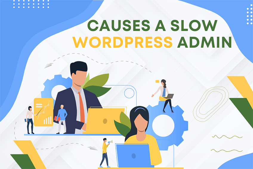 What Causes a Slow WordPress Admin and How to Fix It
