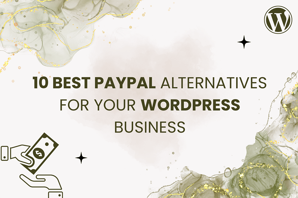 10 Best PayPal Alternatives for Your WordPress Business